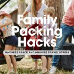 Pack Like a Pro: Organizing Tips for Stress-Free Family Travel