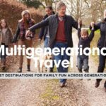 12 of The Best Multigenerational Travel Destinations