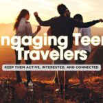 How to Keep Teens Engaged on Family Trips