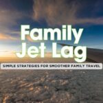 10 Proven Tips to Overcome Jet Lag for Kids and Pets