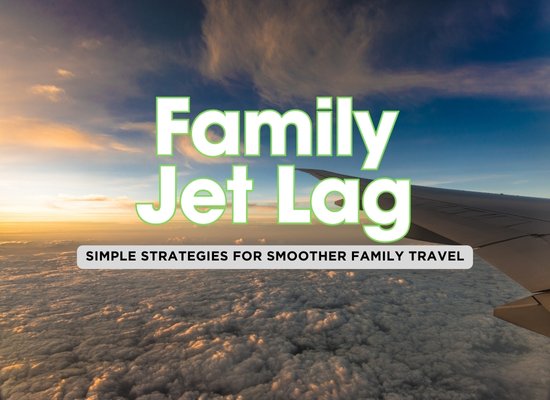 10 Proven Tips to Overcome Jet Lag for Kids and Pets