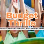 Thrills on a Budget 🎢: Exploring the USA’s Top 5 Most Affordable Theme Parks