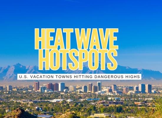 Top 10 Hottest Places to Avoid in the USA This Summer