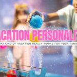 What’s Your Family’s Vacation Personality? Take our Quick Quiz