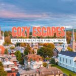 15 Cozy Family Getaways Where Sweaters Are Mandatory