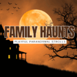 The Top 30 Haunted History Tours for Families: Kid-Friendly Ghost Adventures