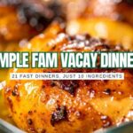 Vacation Meal Plan: 21 Simple Dinners That Use 10 Ingredients