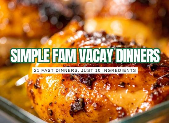 Vacation Meal Plan: 21 Simple Dinners That Use 10 Ingredients