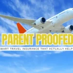 Traveler’s Insurance for Parents: What to Buy (and Skip) This Year