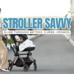 Rolling Through Adventures: The Ultimate Guide to Traveling with a Stroller