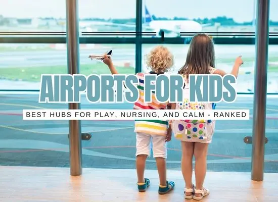 Airport Kidscore Index: 25 U.S. Airports Ranked by Play Zones, Nursing Rooms, and Quiet Nooks