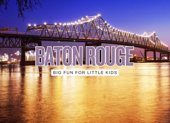 Baton Rouge With Kids: 12 Easy Wins That Feel Like a Real Vacation