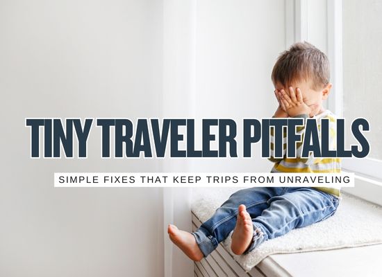 Top 20 Mistakes Families Make Traveling with Small Kids