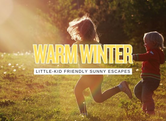 Warm Winter Getaways With Little Kids: 15 Warm Spots That Actually Feel Doable