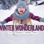 Winter Wonderlands in the USA: 12 Snowy Trips Kids Actually Love
