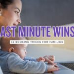 2026 Last-Minute Family Trips: 13 Booking Tricks That Still Get Good Options