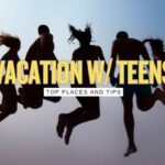 Top 16 Family Vacations with Teens