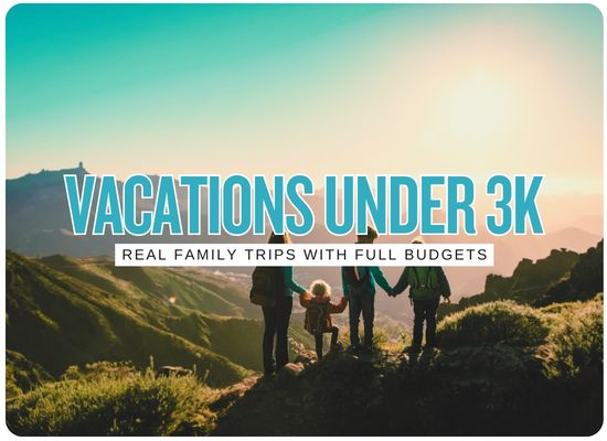 25 Family Vacations Under $3,000 in 2027 With Real Family-of-Four Budgets