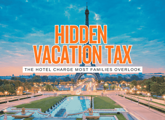The Vacation Expense Families Keep Forgetting: Tourist Taxes